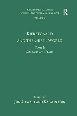 Volume 2, Tome I: Kierkegaard and the Greek World - Socrates and Plato