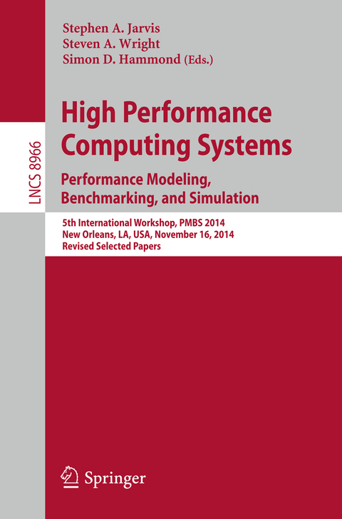 High Performance Computing Systems. Performance Modeling, Benchmarking, and Simulation - 