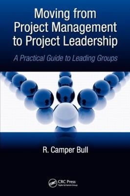 Moving from Project Management to Project Leadership - R. Camper Bull