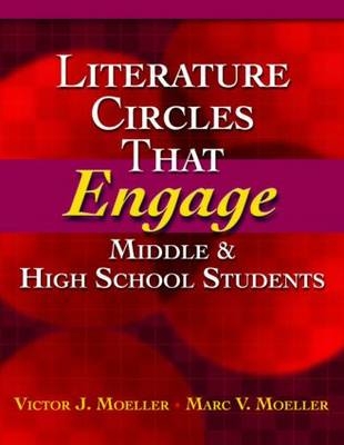Literature Circles That Engage Middle and High School Students -  Marc Moeller,  Victor Moeller