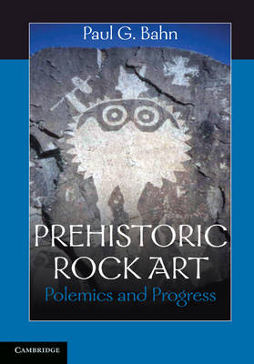 Prehistoric Rock Art - Paul G. Bahn
