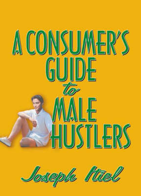 Consumer's Guide to Male Hustlers -  Joseph Itiel