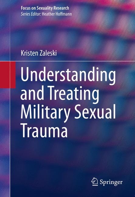 Understanding and Treating Military Sexual Trauma - Kristen Zaleski