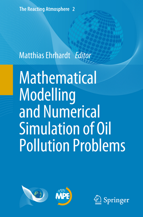 Mathematical Modelling and Numerical Simulation of Oil Pollution Problems - 