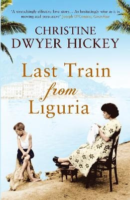 Last Train from Liguria - Christine Dwyer Hickey