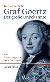 Graf Goertz. Der gro&szlig;e Unbekannte - Norbert Leithold
