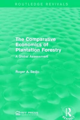 Comparative Economics of Plantation Forestry -  Roger A. Sedjo