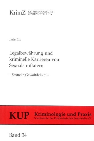 Legalbewährung und kriminelle Karrieren von Sexualstraftätern
