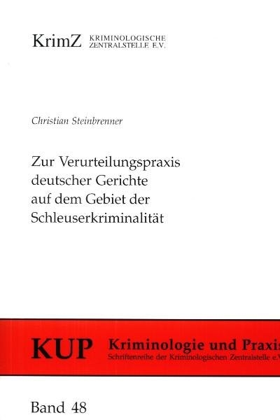 Zur Verurteilungspraxis deutscher Gerichte auf dem Gebiet der Schleuserkriminalit&auml;t - Christian Steinbrenner