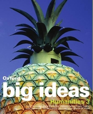 Oxford Big Ideas Humanities 3 - Tony Taylor, Geraldine Carrodus, Melissa Casley, Kirsty Leahy, John Ramsdale
