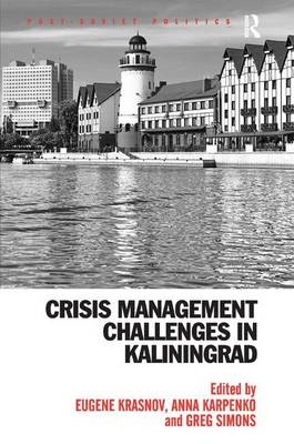 Crisis Management Challenges in Kaliningrad -  Anna Karpenko,  Eugene Krasnov