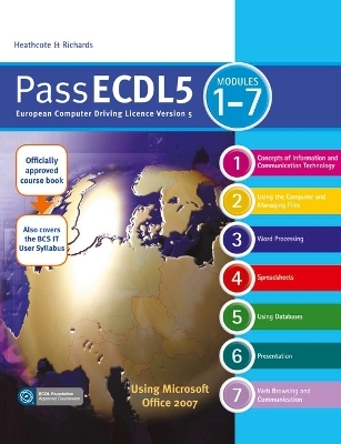 Pass ECDL 5 Units 1-7 - Alex Sharpe, Flora Heathcote, O.H.U Heathcote, Pat Heathcote, R.P. Richards