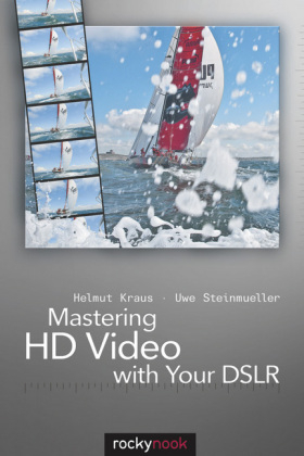 Mastering HD Video with Your DSLR