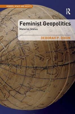 Feminist Geopolitics -  Deborah P. Dixon