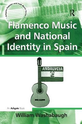 Flamenco Music and National Identity in Spain -  William Washabaugh
