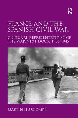 France and the Spanish Civil War -  Martin Hurcombe