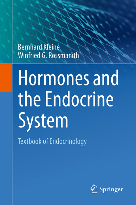 Hormones and the Endocrine System - Bernhard Kleine, Winfried G. Rossmanith