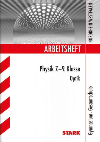 Arbeitsheft Gymnasium - Physik 7.-9. Klasse Optik - NRW