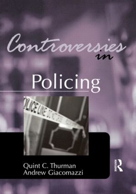 Controversies in Policing - Quint Thurman, Andrew Giacomazzi