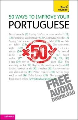 50 Ways to Improve your Portuguese: Teach Yourself - Helena Tostevin, Manuela Cook