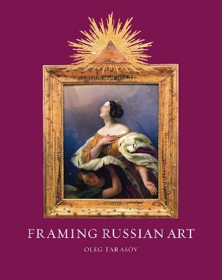 Framing Russian Art - Oleg Tarasov