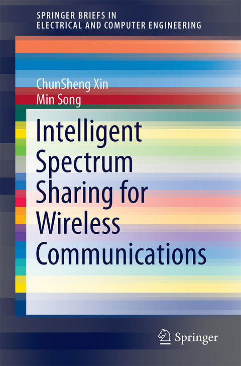 Spectrum Sharing for Wireless Communications - ChunSheng Xin, Min Song