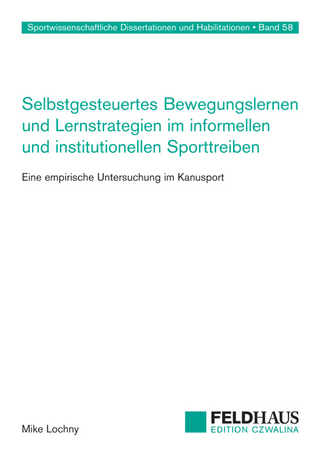 Selbstgesteuertes Bewegungslernen und Lernstrategien im informellen und institutionellen Sporttreiben