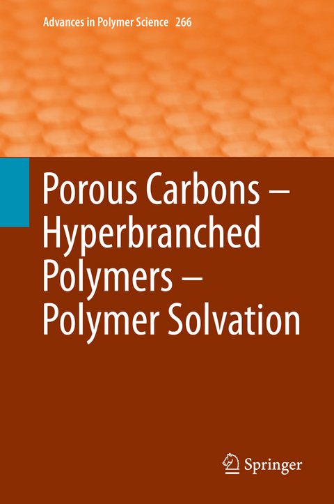 Porous Carbons &ndash; Hyperbranched Polymers &ndash; Polymer Solvation - 
