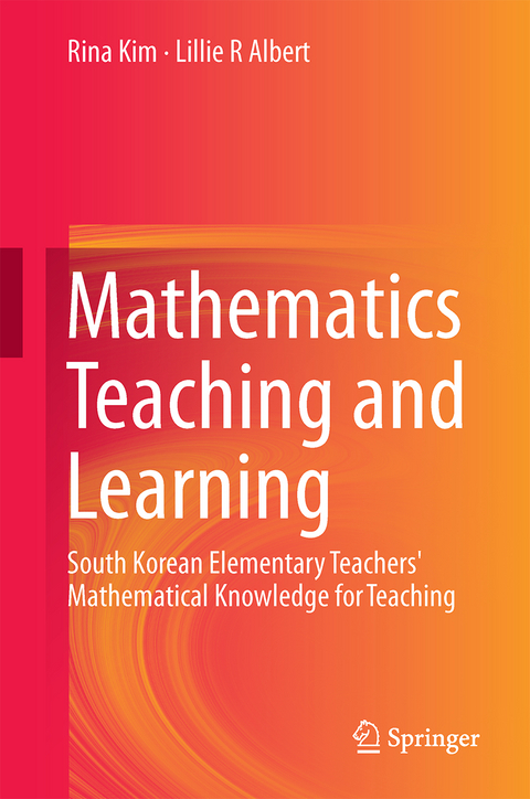 Mathematics Teaching and Learning - Rina Kim, Lillie R. Albert