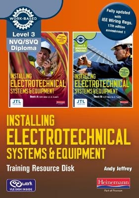 Level 3 NVQ/SVQ Diploma Installing Electrotechnical Systems and Equipment Training Resource Disk