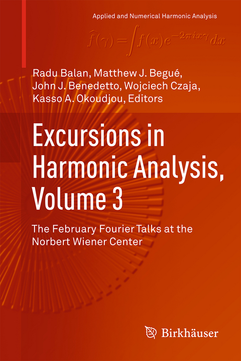 Excursions in Harmonic Analysis, Volume 3 - 