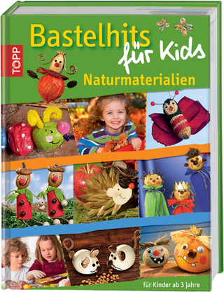 Bastelhits für Kids Naturmaterialien