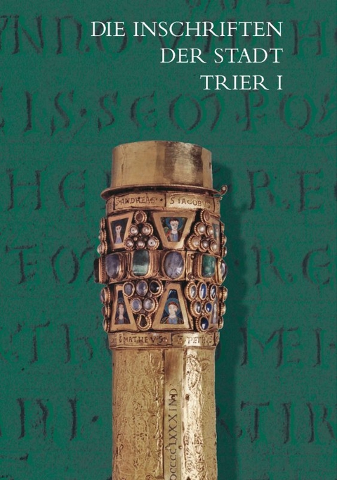 Die Inschriften der Stadt Trier bis 1500 - R&uuml;diger Fuchs