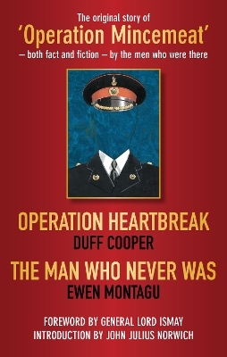 Operation Heartbreak and The Man Who Never Was - Duff Cooper, Ewen Montagu