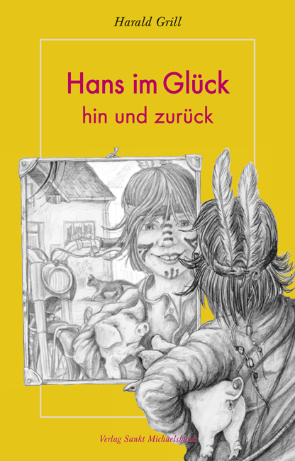 Hans im Gl&uuml;ck hin und zur&uuml;ck - Harald Grill