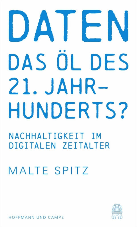 Daten - das &Ouml;l des 21. Jahrhunderts? - Malte Spitz