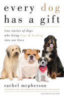Every Dog Has a Gift - Rachel McPherson