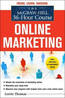 The McGraw-Hill 36-Hour Course: Online Marketing - Lorrie Thomas