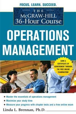 The McGraw-Hill 36-Hour Course: Operations Management - Linda Brennan