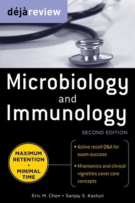 Deja Review Microbiology & Immunology, Second Edition - Eric Chen, Sanjay Kasturi