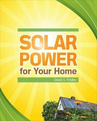 Solar Power for Your Home - David Findley