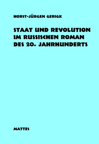 Staat und Revolution im russischen Roman des 20. Jahrhunderts 1900-1925