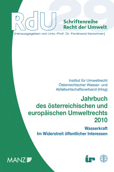 Jahrbuch des &ouml;sterreichischen und europ&auml;ischen Umweltrechts 2010 - Thomas Alge, Daniel Enn&ouml;ckl, Herwig Hauenschild, Ferdinand Kerschner, Verena Madner, Michael Mendel, Franz Oberleitner, Ute P&ouml;llinger, Bernhard Raschauer, Christian Schmelz, Eva Schulev-Steindl, Charlotte Vogl, Erika M. Wagner, Evelyn Wolfslehner