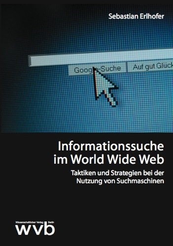 Informationssuche im World Wide Web - Sebastian Erlhofer
