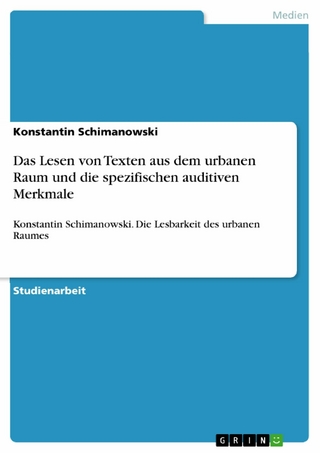Das Lesen von Texten aus dem urbanen Raum und die spezifischen auditiven Merkmale