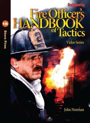 Fire Officer's Handbook of Tactics Video Series #15 - John Norman