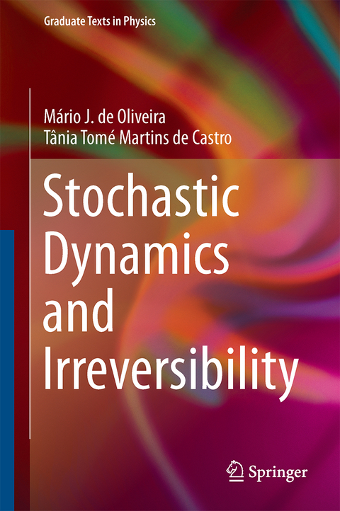 Stochastic Dynamics and Irreversibility - T&acirc;nia Tom&eacute;, M&aacute;rio J. de Oliveira