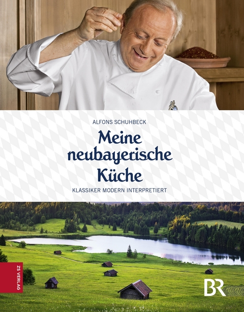 Meine neubayerische K&uuml;che - Alfons Schuhbeck