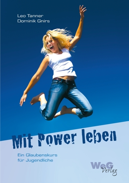 Mit Power leben - Leo Tanner, Dominik Gnirs