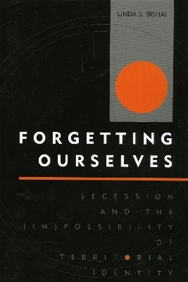 Forgetting Ourselves - Linda S. Bishai